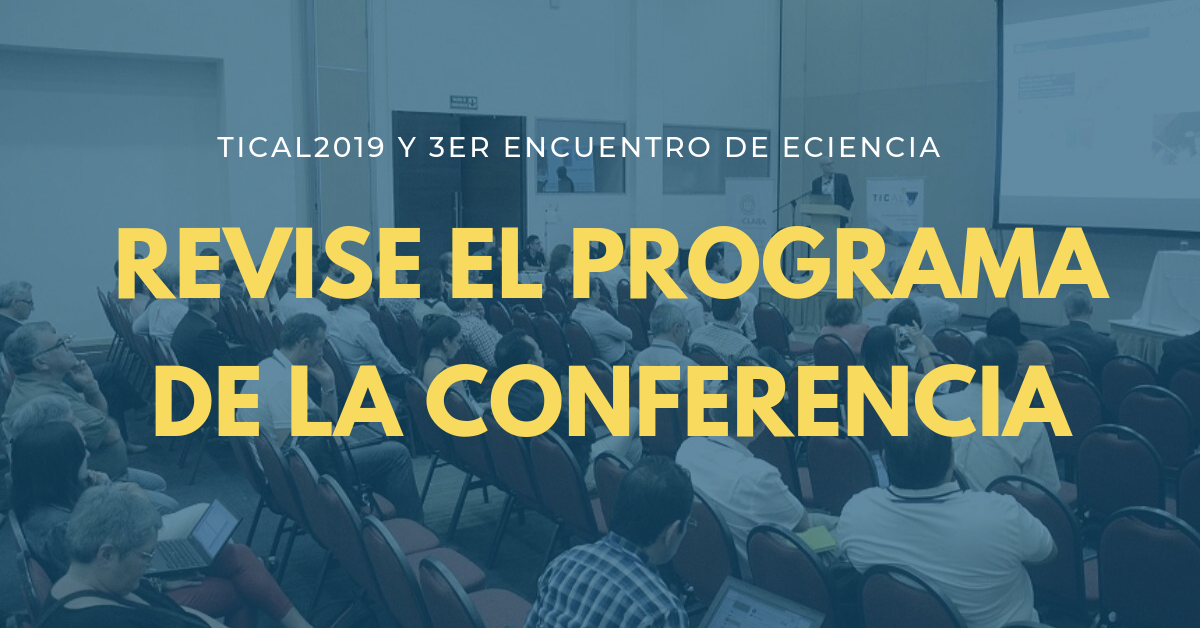 Programa de TICAL2019 e do 3º Encontro Latinoamericano de e-Ciência já está disponível online