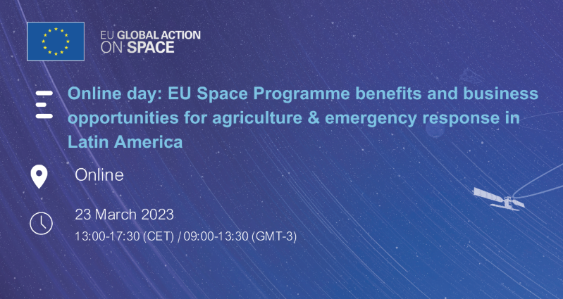 23 de março, 12:00 GMT: Dia Virtual “Benefícios e oportunidades comerciais do Programa Espacial da UE para a agricultura e a resposta a emergências na América Latina”
